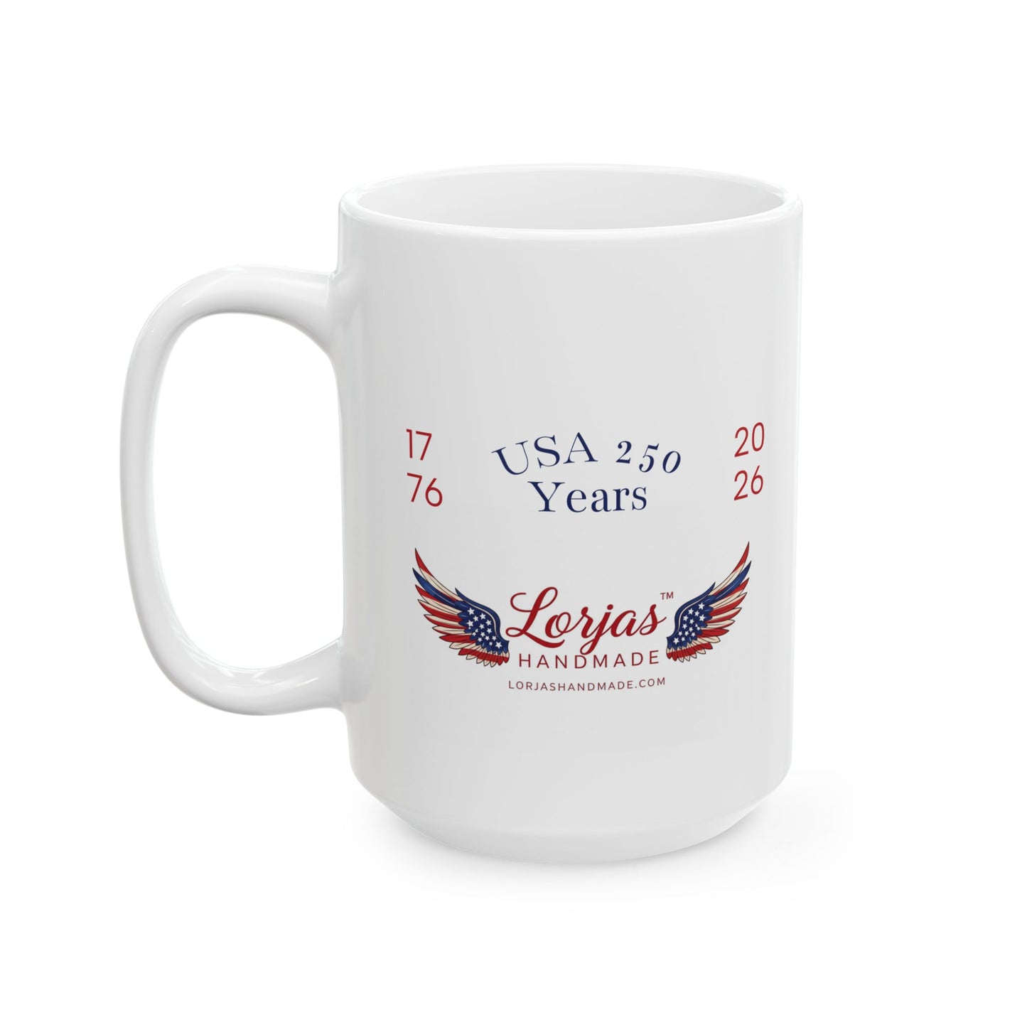 Ceramic Mug, "LorJas Handmade" Patriotic 250 Yrs American Flag Wings Coffee Mug (11oz, 15oz)