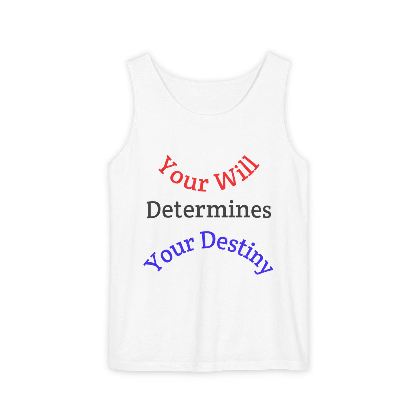Inspirational "Your Will Determines Your Destiny" - LorJas Handmade Tank Top